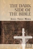 The Dark Side Of The Bible