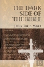 The Dark Side Of The Bible
