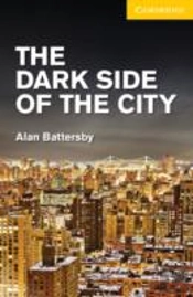 The Dark Side Of The City Level 2 Elementary/Lower Intermediate