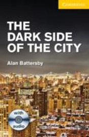 The Dark Side Of The City Level 2 Elementary/Lower Intermediate With Audio Cds (2) Pack