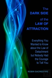 The Dark Side Of The Law Of Attraction: