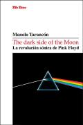 The Dark Side Of The Moon La Revolucion Sonica De Pink Floy