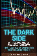 The Dark Side Of Trading And Of Financial Markets