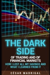 The Dark Side Of Trading And Of Financial Markets