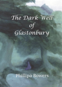 The Dark Well Of Glastonbury