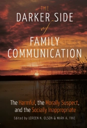 The Darker Side Of Family Communication