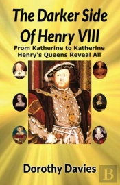 The Darker Side Of Henry Viii