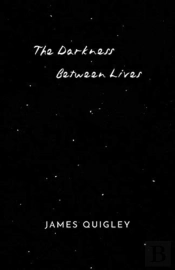 The Darkness Between Lives