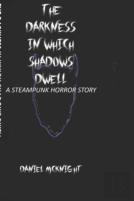 The Darkness In Which Shadows Dwell