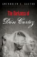 The Darkness Of Don Cortez