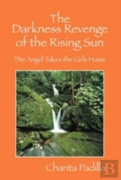 The Darkness Revenge Of The Rising Sun:   The Angel Takes The Girls Home