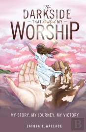 The Darkside That Birthed My Worship