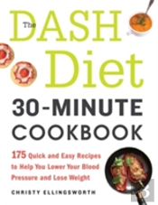 The Dash Diet 30-Minute Cookbook