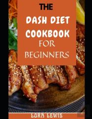 The Dash Diet Cookbook For Beginners