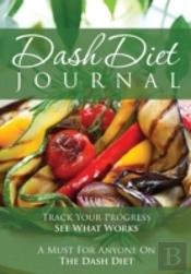 The Dash Diet Journal: Track Your Progre