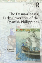 The Dasmarinases, Early Governors Of The Spanish Philippines