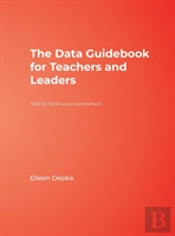 The Data Guidebook For Teachers And Leaders
