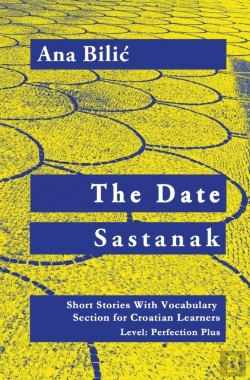 Bertrand.pt - The Date / Sastanak - Croatian Short Stories With Vocabulary Section (C1 / Advanced High)