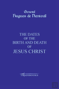 Bertrand.pt - The Dates Of The Birth And Death Of Jesus Christ