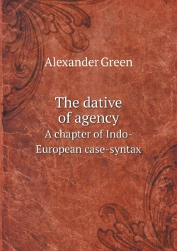 Bertrand.pt - The Dative Of Agency A Chapter Of Indo-European Case-Syntax