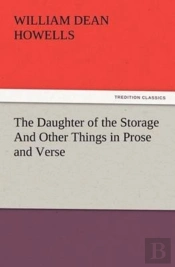 The Daughter Of The Storage And Other Things In Prose And Verse