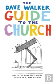 The Dave Walker Guide To The Church