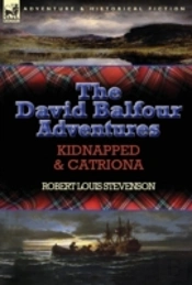 The David Balfour Adventures: Kidnapped & Catriona