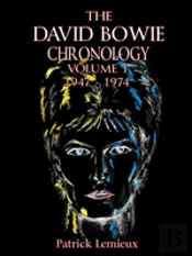 The David Bowie Chronology, Volume 1 1947 - 1974