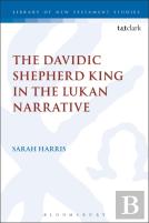 The Davidic Shepherd King In The Lukan Narrative