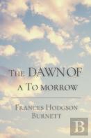 The Dawn Of A To-Morrow