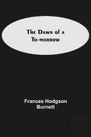 The Dawn Of A To-Morrow