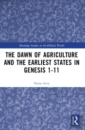 The Dawn Of Agriculture And The Earliest States In Genesis 1-11