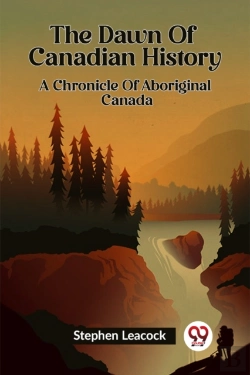 Bertrand.pt - The Dawn Of Canadian History A Chronicle Of Aboriginal Canada