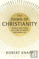 The Dawn Of Christianity