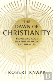 The Dawn Of Christianity