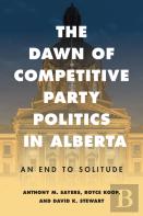 The Dawn Of Competitive Party Politics In Alberta