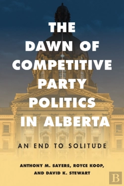 Bertrand.pt - The Dawn Of Competitive Party Politics In Alberta