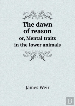 Bertrand.pt - The Dawn Of Reason Or, Mental Traits In The Lower Animals