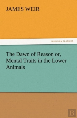 Bertrand.pt - The Dawn Of Reason Or, Mental Traits In The Lower Animals