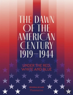 Bertrand.pt - The Dawn Of The American Century 1919-1944 : Under The Red, White And Blue