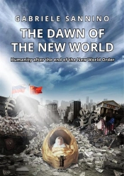The Dawn Of The New World. Humanity After The End Of The New World Order