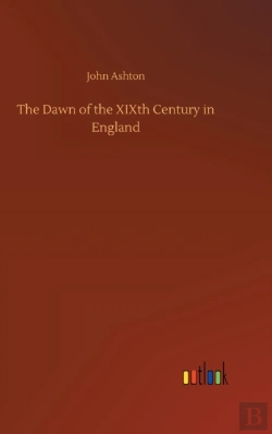 Bertrand.pt - The Dawn Of The Xixth Century In England