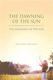 The Dawning Of The Sun