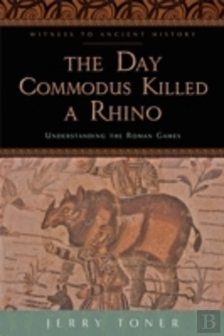 Bertrand.pt - The Day Commodus Killed A Rhino