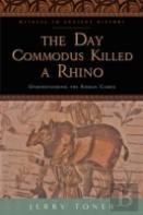 The Day Commodus Killed A Rhino