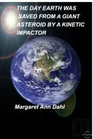 The Day Earth Was Saved From A Giant Asteroid By A Kinetic Impactor