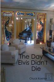 The Day Elvis Didn'T Die