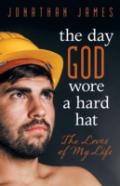 The Day God Wore A Hard Hat