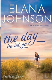 The Day He Let Go: Sweet Contemporary Ro