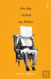 The Day I Killed My Father
